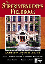 The Superintendent′s Fieldbook (A Guide for Leaders of Learning) by Nelda Cambron-McCabe, Luvern L. Cunningham, James Harvey, Robert H. Koff, 9781412906104