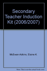 Secondary Teacher Induction Kit (2006/2007) by Elaine K. McEwan-Adkins, Jill A. Lindberg, Kathie F. Nunley, Raleigh T. Philp, Ellen Kottler, 9781412950497