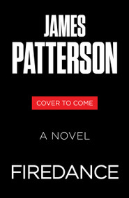 Firedance (A Novel) by James Patterson, Hazel McBride, 9780316600149