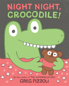 Night Night, Crocodile! by Greg Pizzoli, 9780316608848
