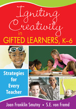 Igniting Creativity in Gifted Learners, K-6 (Strategies for Every Teacher) by Joan Franklin Smutny, S.E. von Fremd, 9781412957779