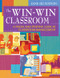 The Win-Win Classroom (A Fresh and Positive Look at Classroom Management) by Jane Bluestein, 9781412958998