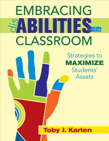 Embracing Disabilities in the Classroom (Strategies to Maximize Students' Assets) by Toby J. Karten, 9781412957694
