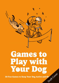 Games to Play with Your Dog (50 fun games to keep your dog active and happy) by Dr. David Sands, 9780600641070