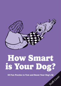 How Smart is Your Dog? (50 fun puzzles to test and boost your dog's IQ) by David Taylor, 9780600641087