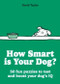 How Smart is Your Dog? (50 fun puzzles to test and boost your dog's IQ) by David Taylor, 9780600641087