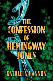 The Confession of Hemingway Jones by Kathleen Hannon, 9780744302585