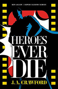Heroes Ever Die by J. A. Crawford, 9780744305449