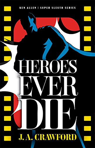 Heroes Ever Die by J. A. Crawford, 9780744305449