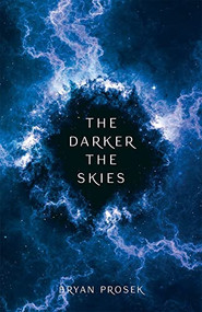 The Darker the Skies by Bryan Prosek, 9780744305630