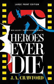 Heroes Ever Die (Large Print Edition) by J. A. Crawford, 9780744305746