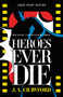 Heroes Ever Die (Large Print Edition) by J. A. Crawford, 9780744305746