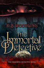 The Immortal Detective by D. B. Woodling, 9780744308013