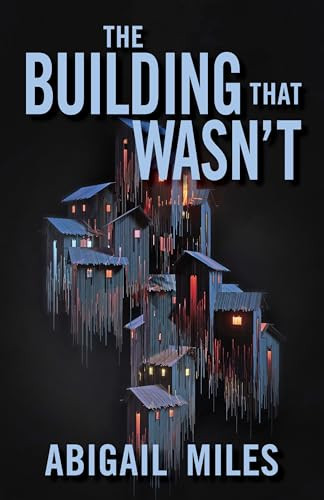 The Building That Wasn't by Abigail Miles, 9780744309874