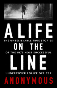 A Life on the Line by Anonymous, 9781408723739