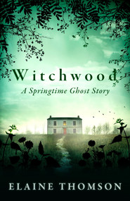 Witchwood by Elaine Thomson, 9781408724743