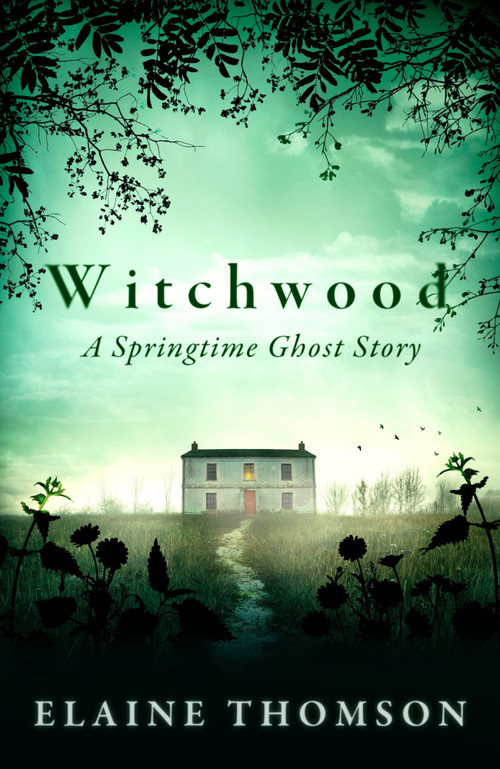 Witchwood by Elaine Thomson, 9781408724743