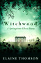 Witchwood by Elaine Thomson, 9781408724743