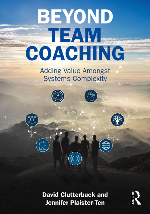 Beyond Team Coaching (Adding Value Amongst Increasing Systems Complexity) by David Clutterbuck, Jennifer Plaister-Ten, 9781041151494