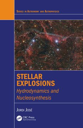 Stellar Explosions (Hydrodynamics and Nucleosynthesis) by Jordi José, 9781439853061