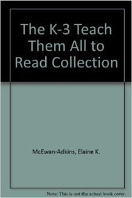 The 4-8 Teach Them All to Read Collection by Elaine K. McEwan-Adkins, 9781452225425