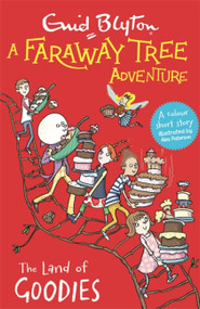 A Faraway Tree Adventure: The Land of Goodies (Colour Short Stories) by Enid Blyton, 9781444959840