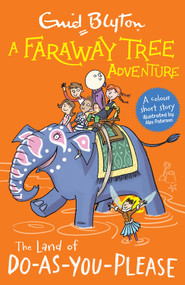 A Faraway Tree Adventure: The Land of Do-As-You-Please (Colour Short Stories) by Enid Blyton, 9781444959864