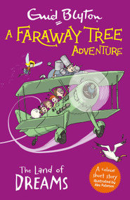 A Faraway Tree Adventure: The Land of Dreams (Colour Short Stories) by Enid Blyton, 9781444959918