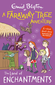 A Faraway Tree Adventure: The Land of Enchantments (Colour Short Stories) by Enid Blyton, 9781444959925