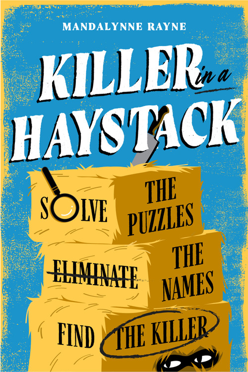 Killer in a Haystack (Solve the Puzzles. Eliminate the Names. Find the Killer.) by Mandalynne Rayne, 9781454975014
