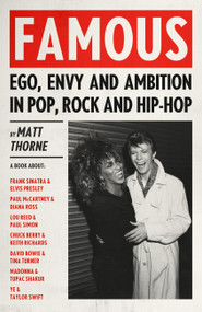 Famous (Ego, Envy and Ambition in Pop, Rock and Hip-Hop) by Matt Thorne, 9781474616409