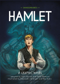 Classics in Graphics: Shakespeare's Hamlet (A Graphic Novel) by Steve Barlow, Steve Skidmore, Alessandro Valdrighi, Edu Rubio, 9781526386335
