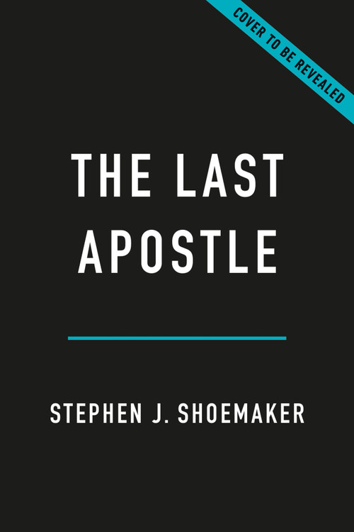 The Last Apostle (Muhammad and the Making of Islam) by Stephen J. Shoemaker, 9781541607620