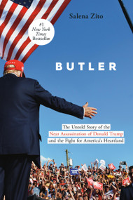 Butler (The Untold Story of the Near Assassination of Donald Trump and the Fight for America's Heartland) by Salena Zito, 9781546009153