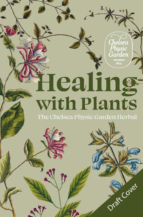 Healing with Plants (The Chelsea Physic Garden Herbal) by Chelsea Physic Garden, 9781783256686
