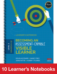 Becoming an Assessment-Capable Visible Learner, Grades 6-12, Level 1: 10-Pack (10 Learner′s Notebooks) by Douglas Fisher, Nancy Frey, John Hattie, Karen T. Flories, 9781544352398