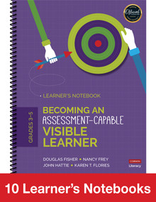 Becoming an Assessment-Capable Visible Learner, Grades 3-5: 10-Pack (10 Learner′s Notebooks) by Douglas Fisher, Nancy Frey, John Hattie, Karen T. Flories, 9781544354583
