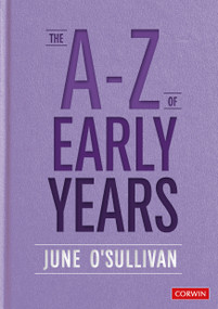 The A to Z of Early Years (Politics, Pedagogy and Plain Speaking) by June O′Sullivan, 9781529724073