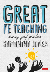 Great FE Teaching (Sharing good practice) by Samantha Jones, 9781529792867