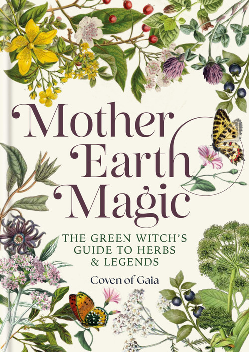 Mother Earth Magic (The Green Witch's Guide to Herbs & Legends) by Julie Aspinall, 9781841816753