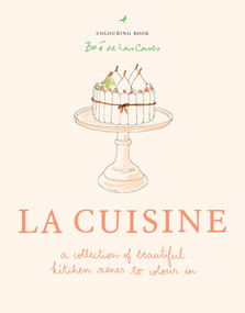 Zoé de Las Cases Dans la Cuisine (A collection of culinary scenes to colour in) by Zoé de Las Cases, 9781846019234