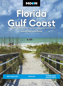 Moon Florida Gulf Coast (Best Beaches, Wildlife, Everglade Adventures) by Joshua Lawrence Kinser, Moon Travel Guides, 9798886472462