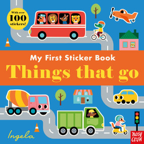 My First Sticker Book: Things That Go by Ingela P Arrhenius, Nosy Crow Ltd, 9798887774039