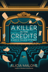 A Killer in the Credits (A Movie Palace Mystery) by Alicia Malone, 9798894143804