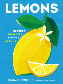 Lemons (Recipes, Remedies, Botany, and Lore) by Julia Skinner, KC Hysmith, 9798897080878