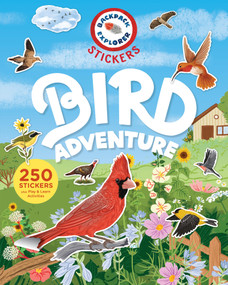 Backpack Explorer Stickers: Bird Adventure (250 Stickers plus Play and Learn Activities) by Editors of Storey Publishing, Oana Befort, 9798897080960