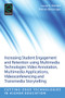 Increasing Student Engagement and Retention Using Multimedia Technologies by Laura A. Wankel, Patrick Blessinger, 9781781905135