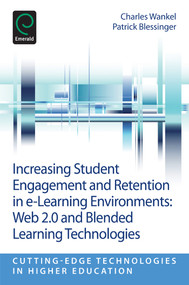 Increasing Student Engagement and Retention in E-Learning Environments (Web 2.0 and Blended Learning Technologies) by Charles Wankel, Patrick Blessinger, 9781781905159
