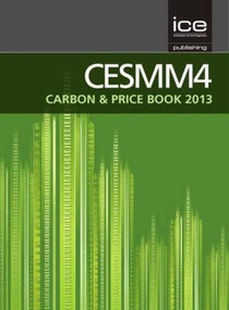 CESMM4 Carbon & Price Book 2013 by Institute of Civil Engineers, 9780727758125