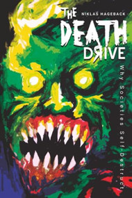 Death Drive (Why Societies Self-Destruct) by Niklas Hageback, 9781592110346